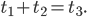 t_1 + t_2 = t_3.