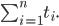 \sum_{i=1}^n t_i.