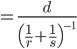 = \frac{d} {\left( \frac{1}{r} + \frac{1}{s} \right)^{-1}}