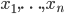 x_1,\ldots, x_n
