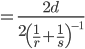 = \frac{2d} {2\left( \frac{1}{r} + \frac{1}{s} \right)^{-1}}